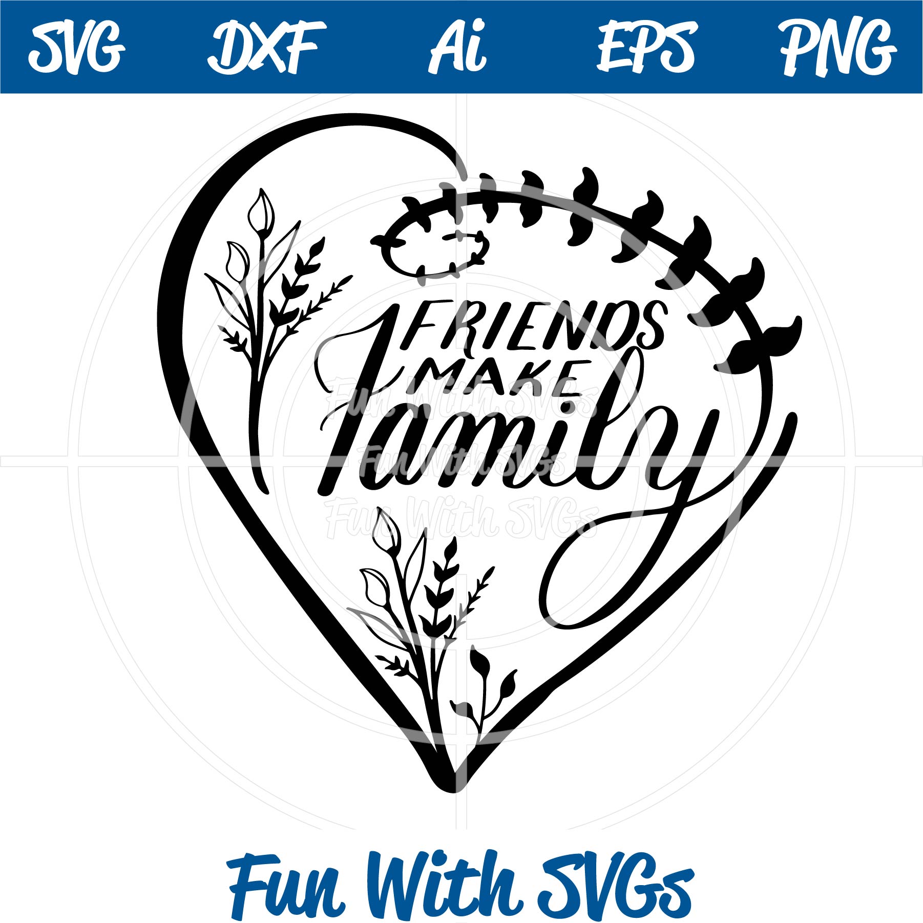 Download Friends Make Family SVG File ~ Handlettered ~ Fun With SVGs