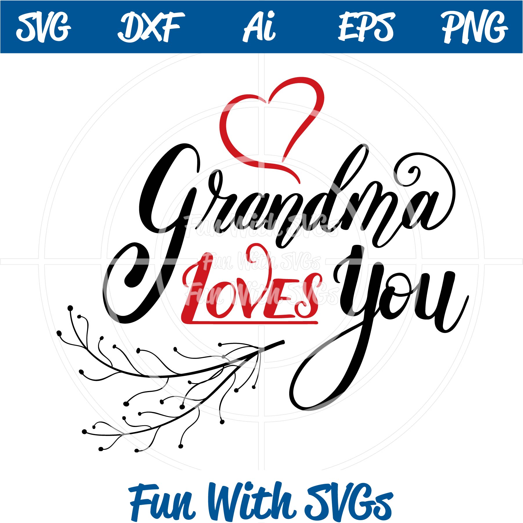 Download Grandma Loves You SVG Cut File Inspirational svgs ~ Fun ...