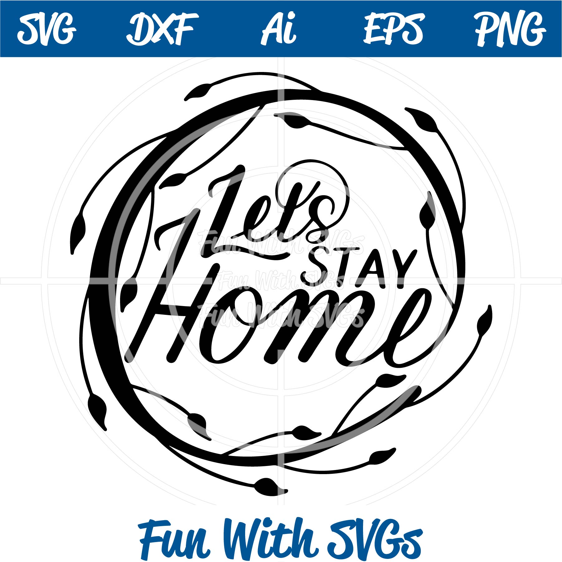 Let's Stay Home SVG Cut File ~ Fun With SVGs Relationship ...