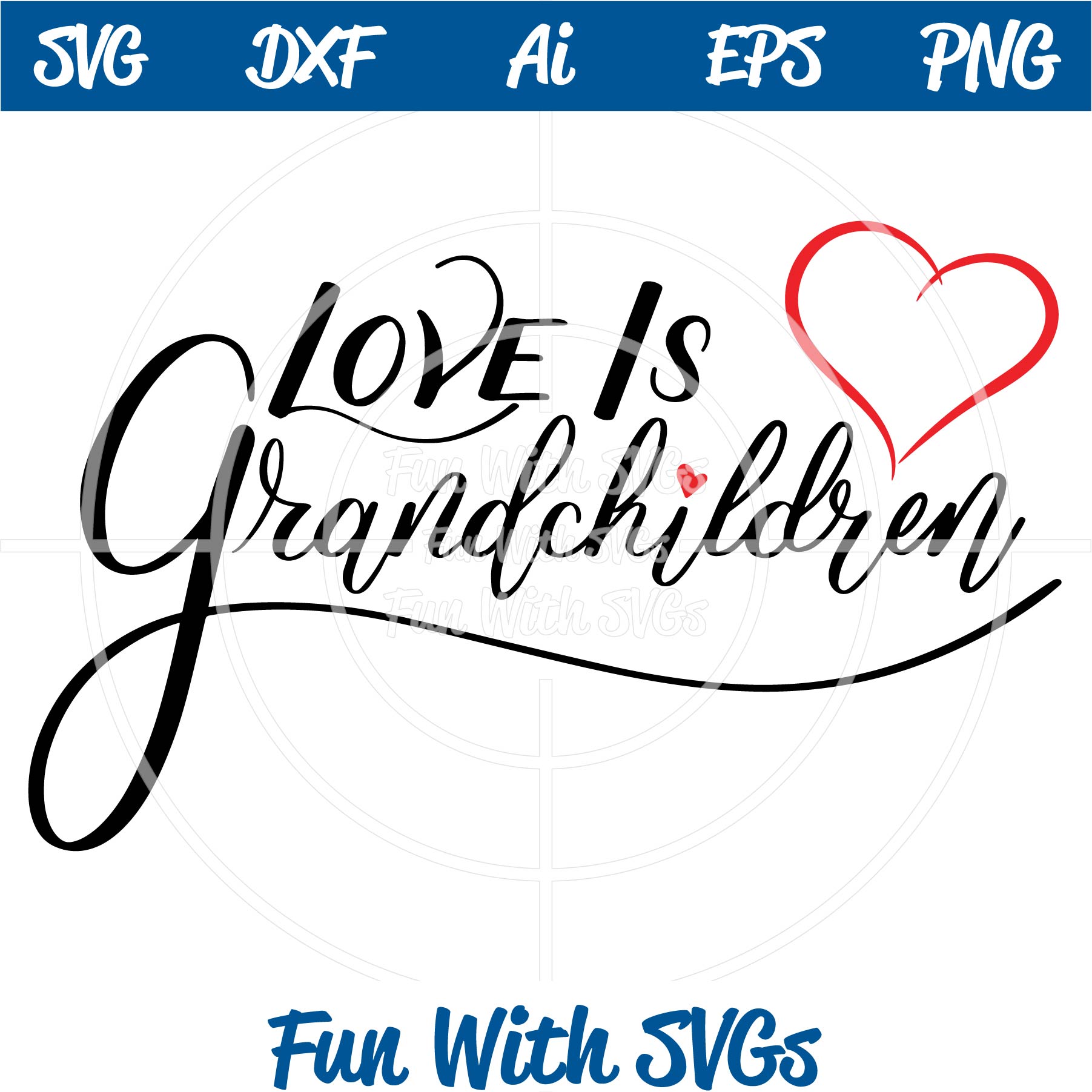 Download Love is Grandchildren SVG File Inspirational svgs ~ Fun With SVGs